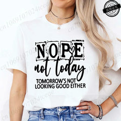 2026 T-Shirt with Nope Not Today Letter Print Design Women'S Top Tee﻿s